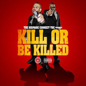 Kill or be killed (Explicit)