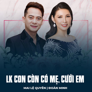 LK Con Còn Có Mẹ, Cưới Em