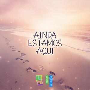 Ainda estamos aqui (feat. Lygia & Rosa)