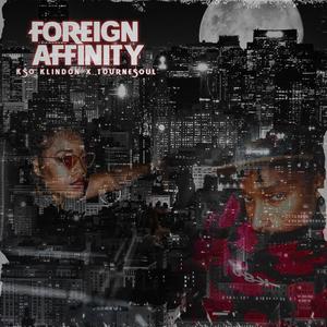 Foreign Affinity (feat. Tournesoul) [Explicit]