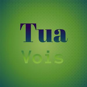 Tua Vois