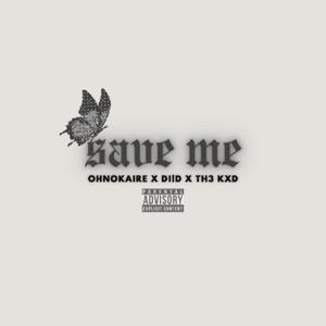 save me. (feat. Di!d & TH3 KXD) (Explicit)