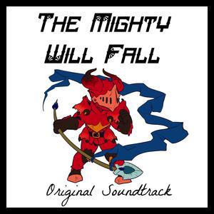 The Mighty Will Fall (Original Soundtrack)