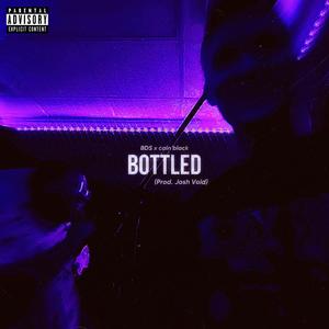 BOTTLED (feat. BDS) (Explicit)