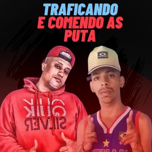 Traficando e Comendo as Puta (Explicit)