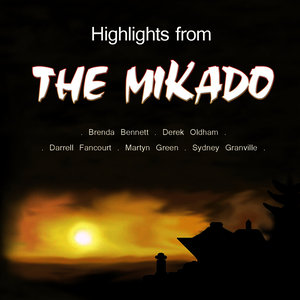 Gilbert & Sullivan: Highlights From The Mikado