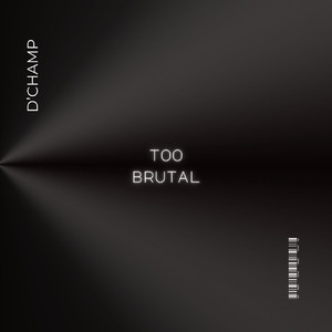 Too Brutal (Explicit)