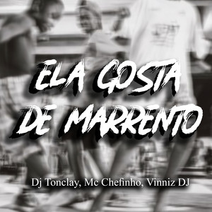 Ela Gosta De Marrento (Explicit)