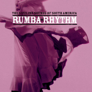 Rumba Rhythm … The Sizzling Sounds of South America