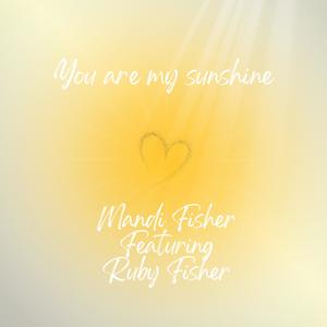 You are my sunshine (feat. Ruby Fisher)