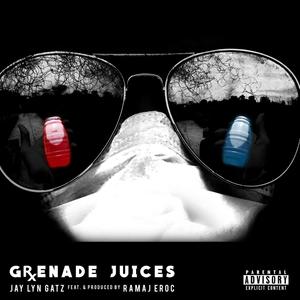 Grenade Juices (feat. Ramaj Eroc) [Explicit]