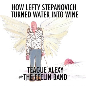 How Lefty Stepanovich Turned Water Into Wine(feat. Nicholas David)