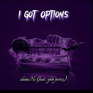 I got options (feat. yhb perez) [Explicit]