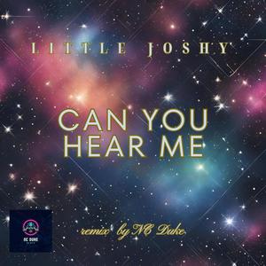 Can you hear me (feat. Little Joshy) [Dance remix version]