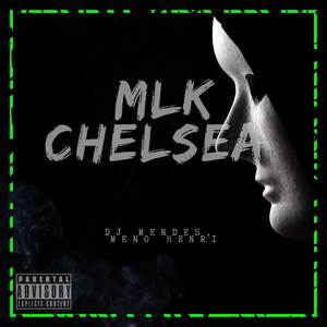 MLK CHELSEA (Explicit)