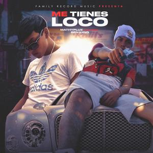 Me Tienes Loco(feat. BenK'iing)