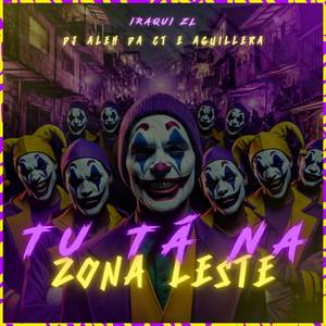Tu Tá Na Zona Leste (Explicit)