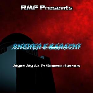 SHEHER E KARACHI (feat. Sameer Hussain) [Explicit]