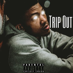 Trip Out (Explicit)