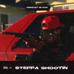 Steppa Shootin' (Explicit)