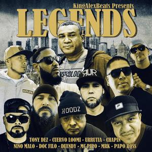 Legends(feat. Papo Ross, Tony Dez, Mc Pipo, Doc Filo, El Chapin, Duendy, Cuervo Loomi, Urrutia, Niño Malo & Markito Hoodz) (Explicit)