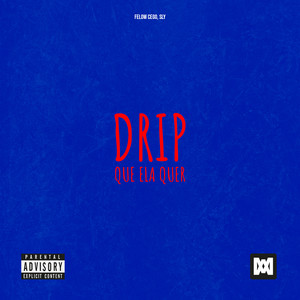 Drip que ela quer (Explicit)