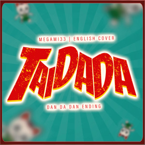 Taidada (From Dan Da Dan)