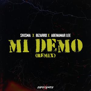 MI DEMO (feat. Bizarro & Abenamar Lee) (REMIX|Explicit)