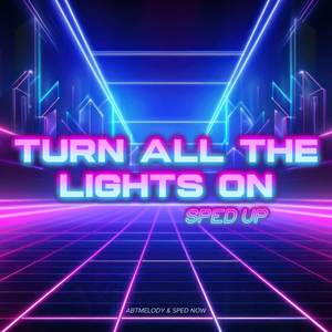 Turn All The Lights On