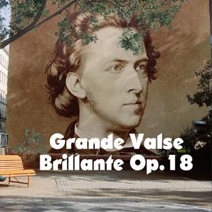 Grande Valse Brillante Op.18