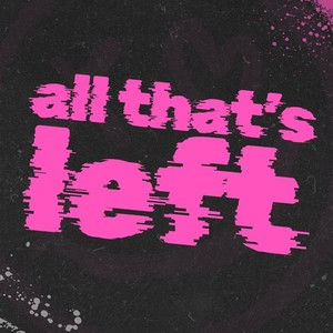 All That's Left (Explicit)