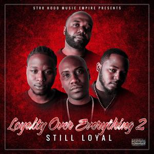 Loyalty Over Everything 2: Still Loyal (Explicit)