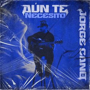 Aun te necesito