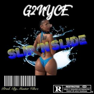 slip n slide (feat. g2nyce) [Explicit]