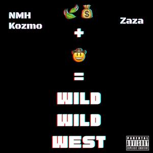 Wild Wild West (feat. Zaza) [Explicit]