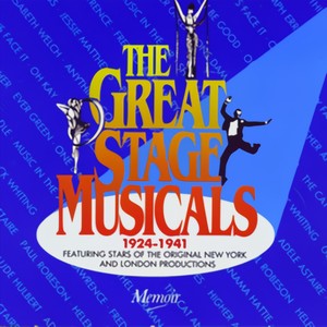 The Great Stage Musicals 1924-1941: Featuring Stars Of The Original Productions