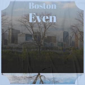 Boston Even