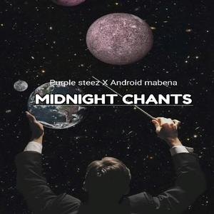 MIDNIGHT CHANTS (feat. Android mabena)