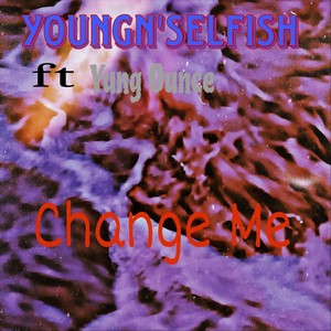 Change Me (feat. Yung Ounce) [Explicit]