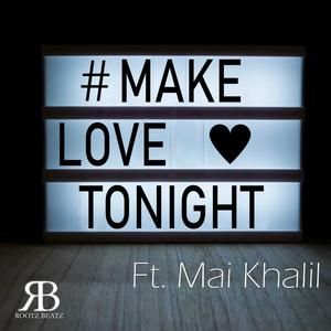 Make Love Tonight (feat. Mai Khalil)