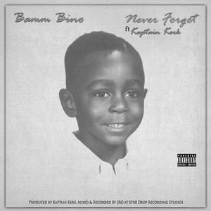 Never Forget (feat. Kaptain Kerk) [Explicit]