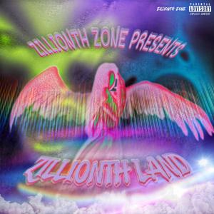 ZILLIONTH LAND (Explicit)