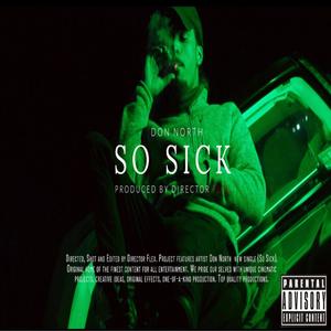 So Sick (Explicit)