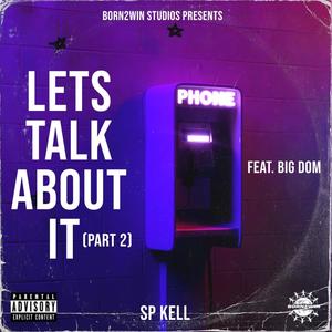 LETS TALK ABOUT IT Pt. 2 (feat. BigDom) [Explicit]