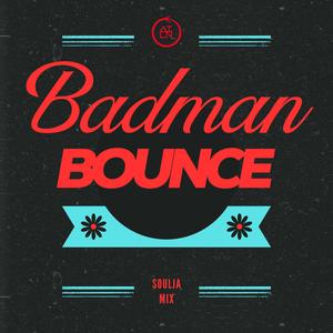 BADMAN BOUNCE