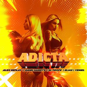 Adicta (feat. Dann Harry’s, El. Profe, Eliass & Yeniel) [Explicit]