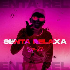 Senta Relaxa (Explicit)