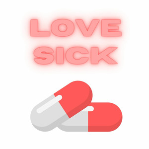 Love Sick (Explicit)