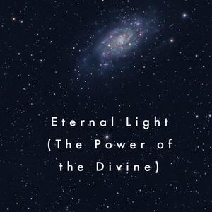 Eternal Light (The Power of the Divine)