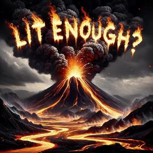 Lit Enough? (Explicit)